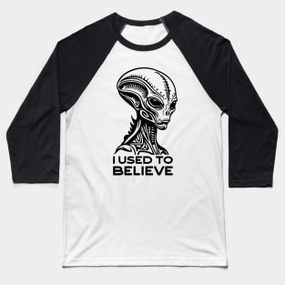 I Used to Believe. Alien Design Baseball T-Shirt